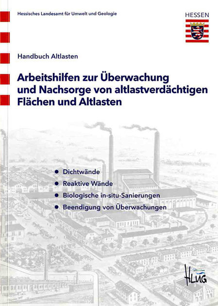 Arbeitshilfen zur Überwachung und Nachsorge von altlastverdächtigen Flächen und Altlasten