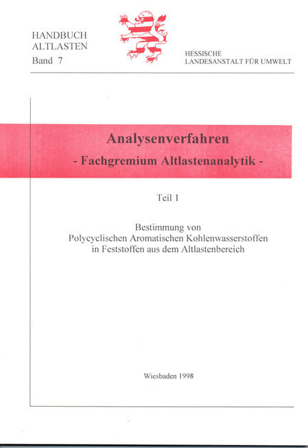 Analysenverfahren - Fachgremium Altlastenanalytik: Bestimmung von Polycyclischen Aromatischen Kohlenwasserstoffen in Feststoffen aus dem Altlastenbereich